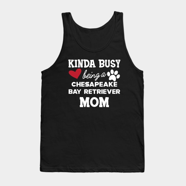 chesapeake bay retriever - Kinda busy being a chasapeake bay retriever mom Tank Top by KC Happy Shop